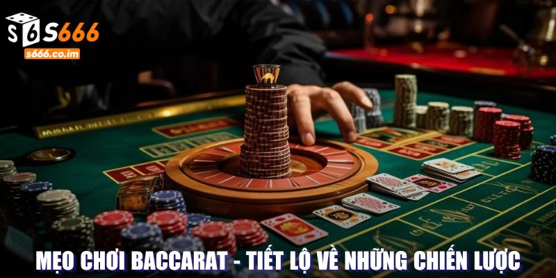 Mẹo Chơi Baccarat - Tiết Lộ Về Những Chiến Lược Bí Mật 1 Mẹo Chơi Baccarat - Tiết Lộ Về Những Chiến Lược Bí Mật